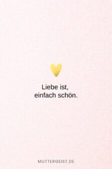 152 Liebe ist Sprüche Denn Liebe ist mehr als nur ein Wort