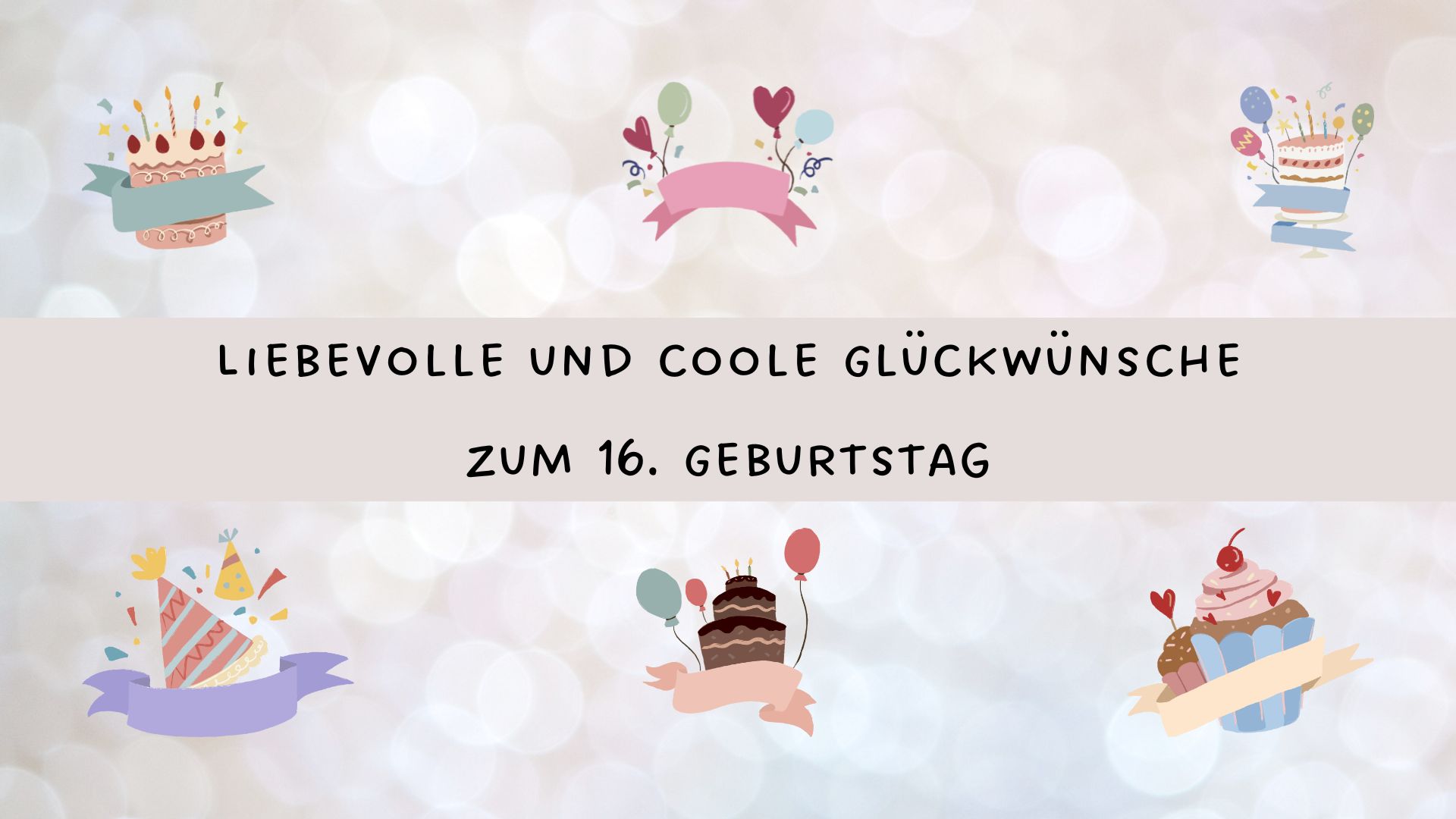 Liebevolle und coole Glückwünsche zum 16. Geburtstag