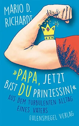 Papa, jetzt bist du Prinzessin