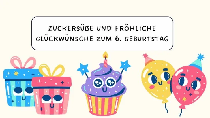Zuckersüße und fröhliche Glückwünsche zum 6. Geburtstag