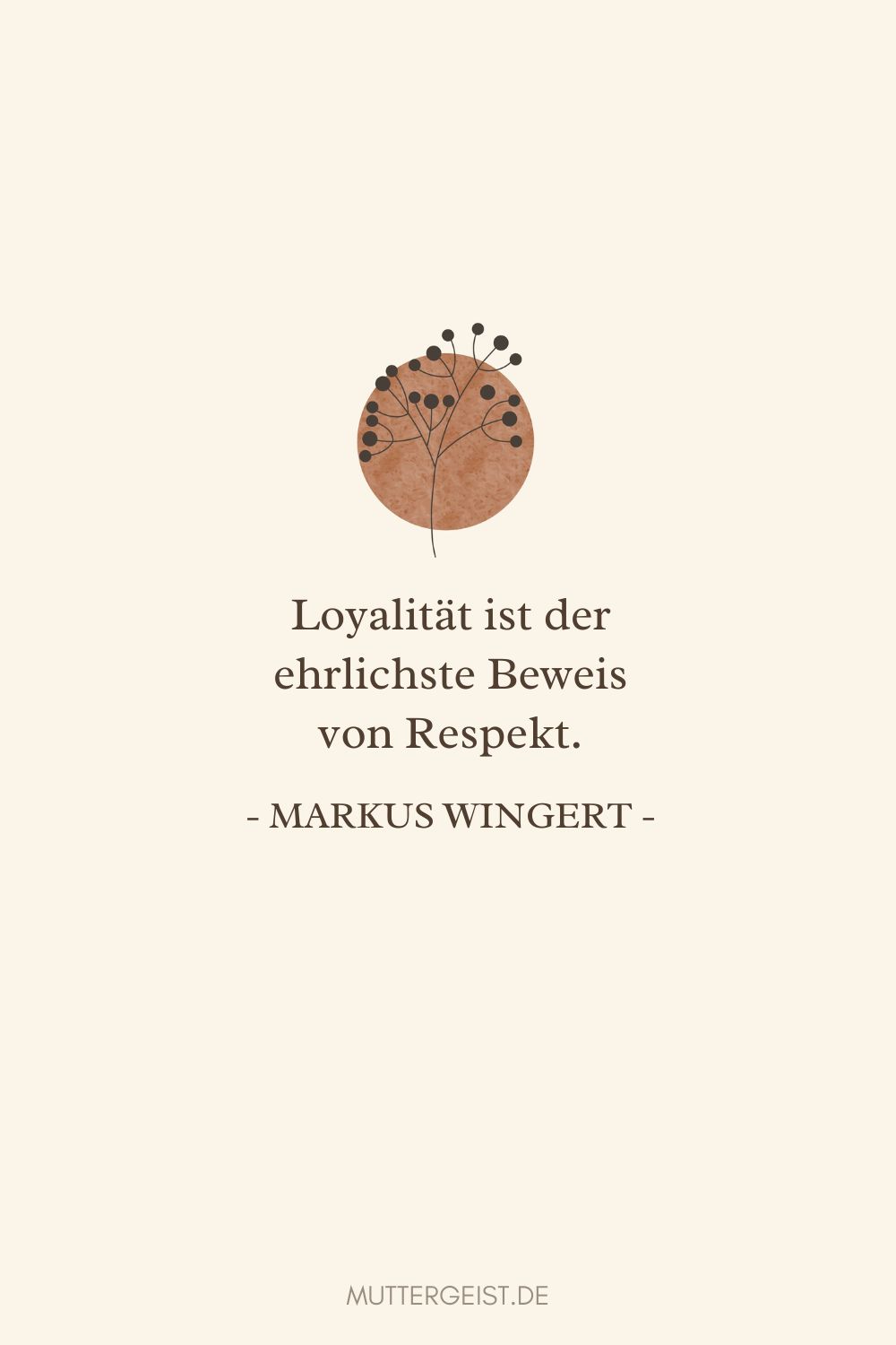 Zitat zum Thema Loyalität von Markus Wingert