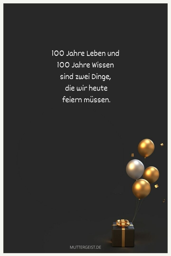 Glückwünsche zum 100. Geburtstag schöne Sprüche und