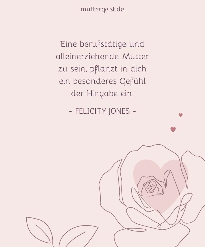 Alleinerziehende Mutter Sprüche über die härteste Lebensaufgabe