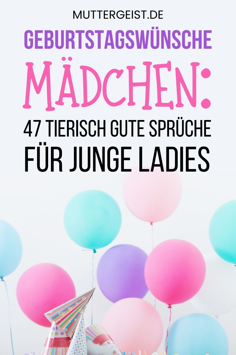 Geburtstagswünsche Mädchen – 47 tierisch gute Sprüche für junge Ladies Pinterest