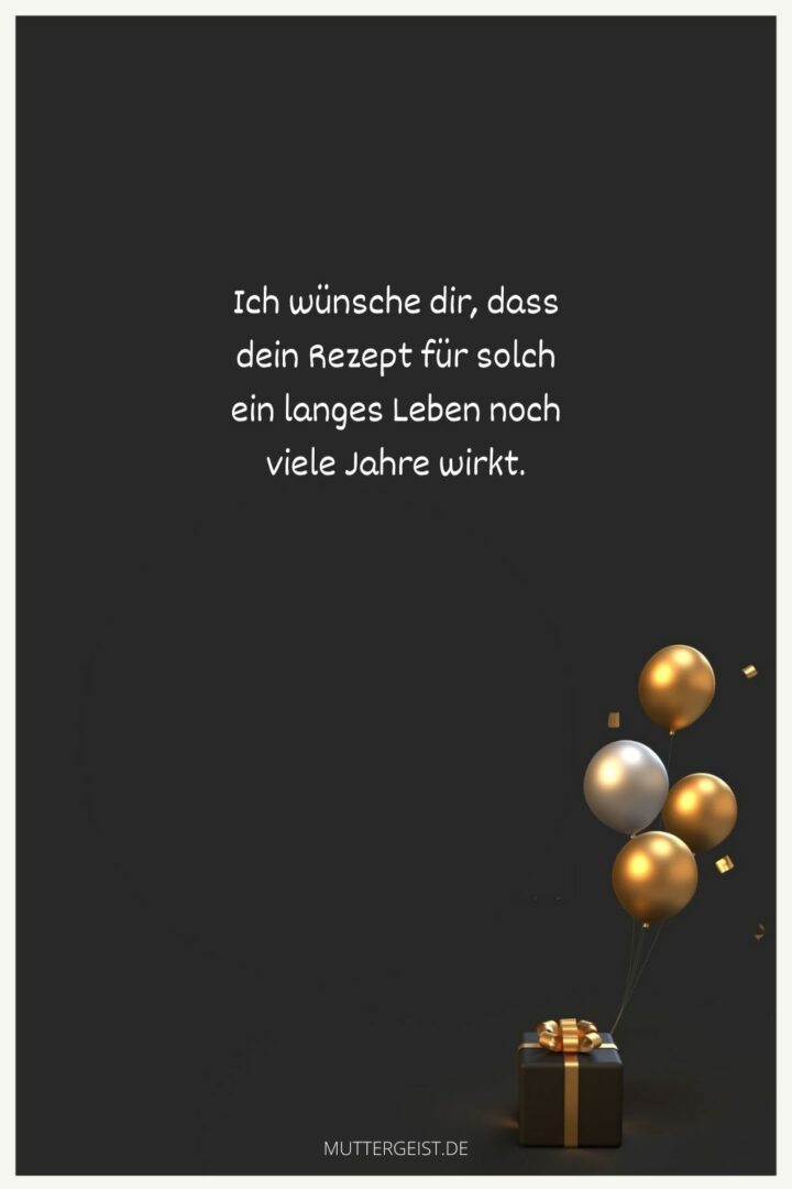 Glückwünsche zum 100. Geburtstag schöne Sprüche und