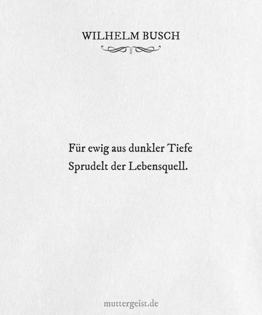 Wilhelm BuschZitate zum Geburtstag für schöne und besondere Glückwünsche