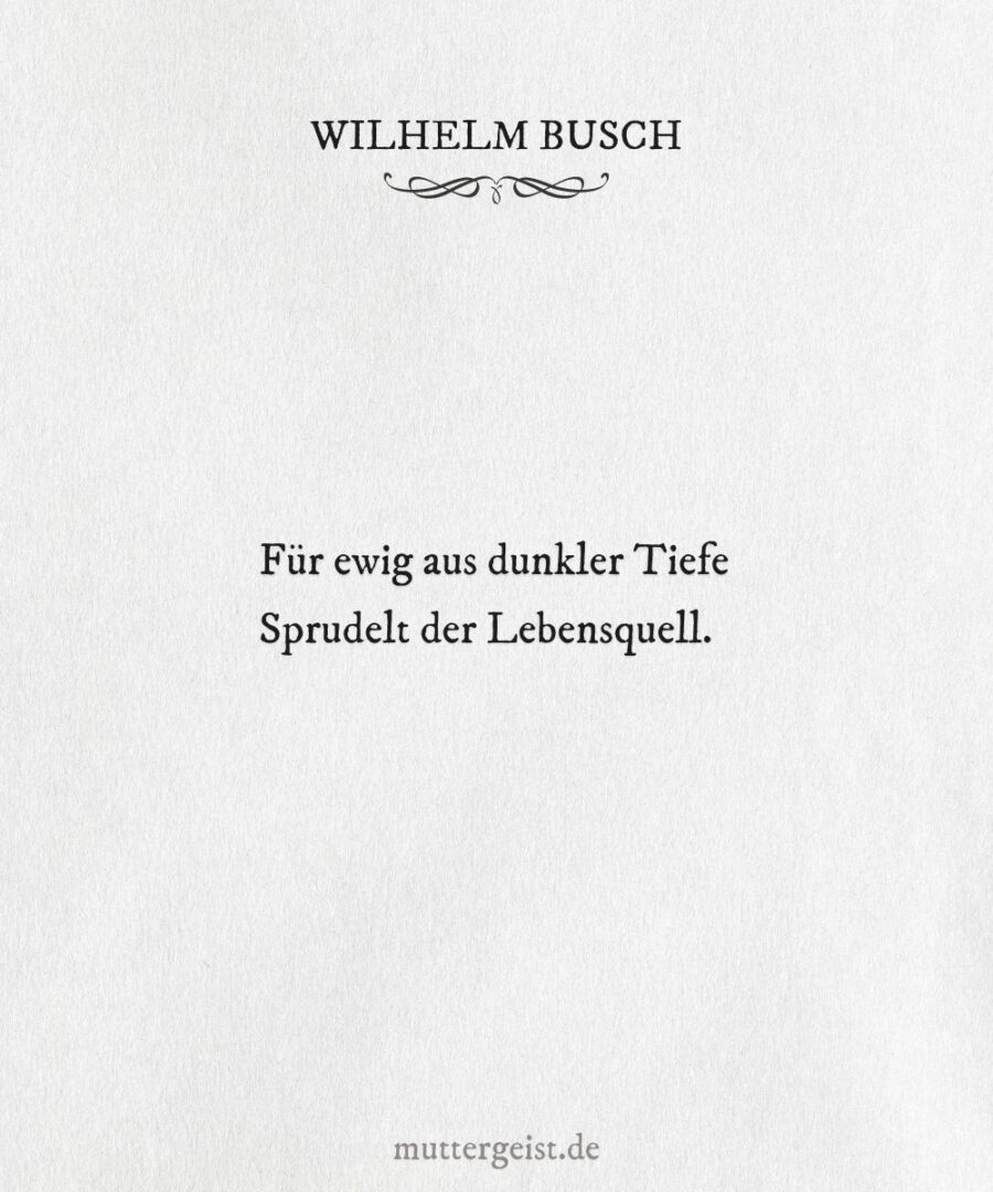 Wilhelm BuschZitate zum Geburtstag für schöne und besondere Glückwünsche