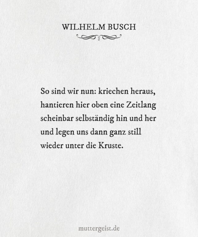 Wilhelm BuschZitate zum Geburtstag für schöne und besondere Glückwünsche