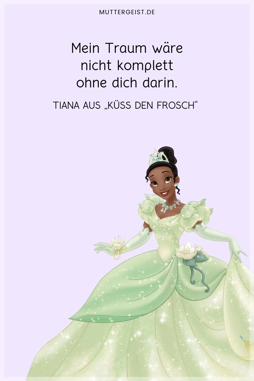 Tianas Zitat aus Disneys Film Die Prinzessin und der Frosch