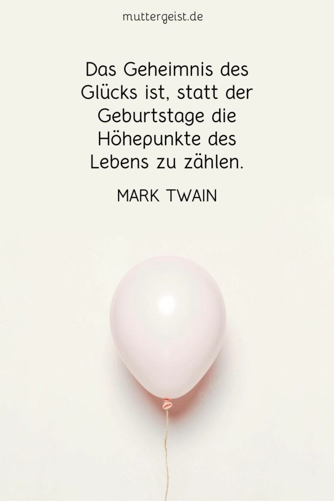 Sinnsprüche zum Geburtstag Geheimnis des Glücks in Worten
