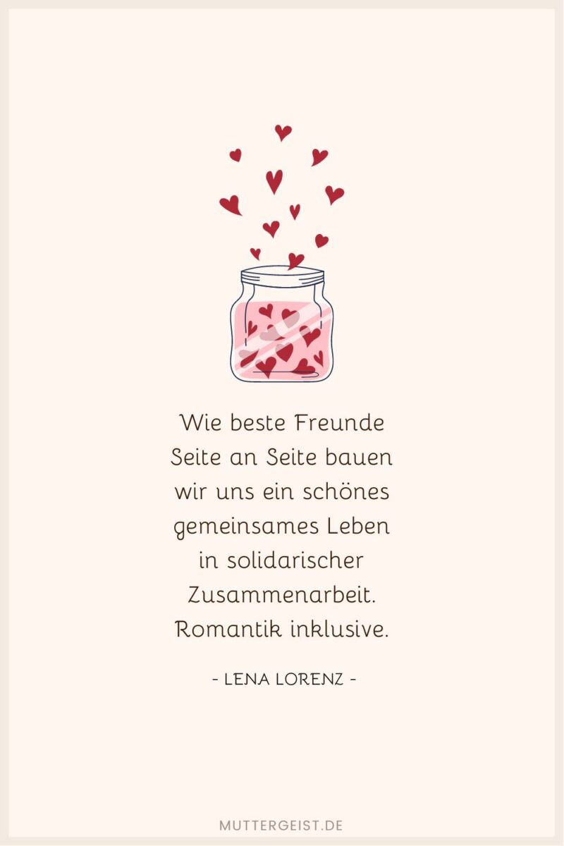 Mit dir an meiner SeiteSprüche für deine Liebeserklärung