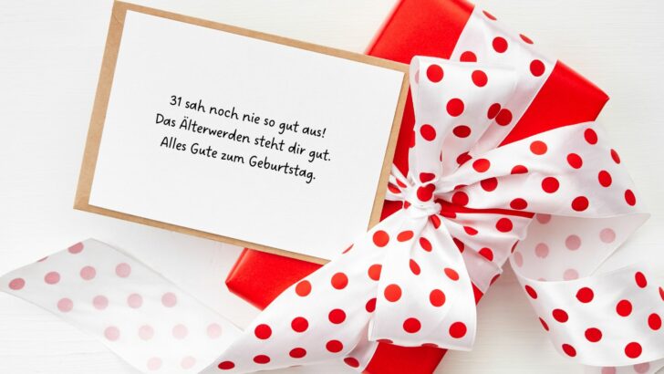 Die besten Geburtstagswünsche zum 31. Geburtstag