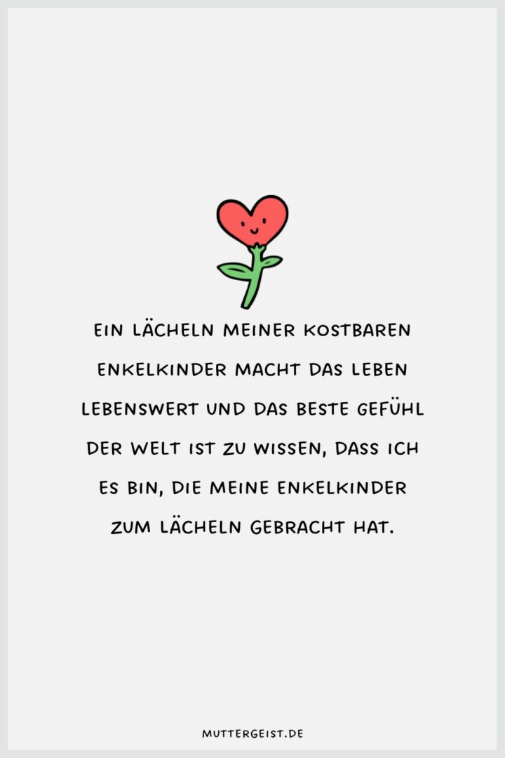 Ich liebe mein Enkelkind Sprüche, die das Herz erwärmen