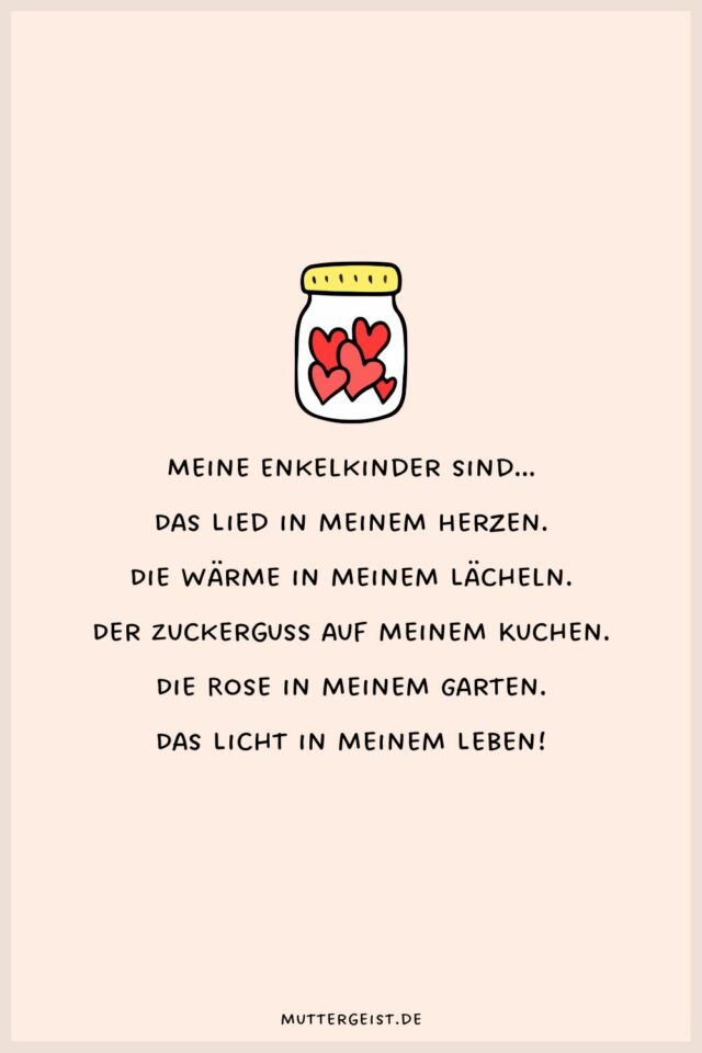 Ich liebe mein Enkelkind Sprüche, die das Herz erwärmen