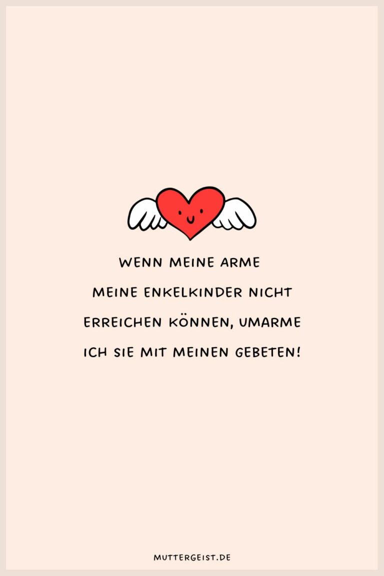 Ich liebe mein Enkelkind Sprüche, die das Herz erwärmen
