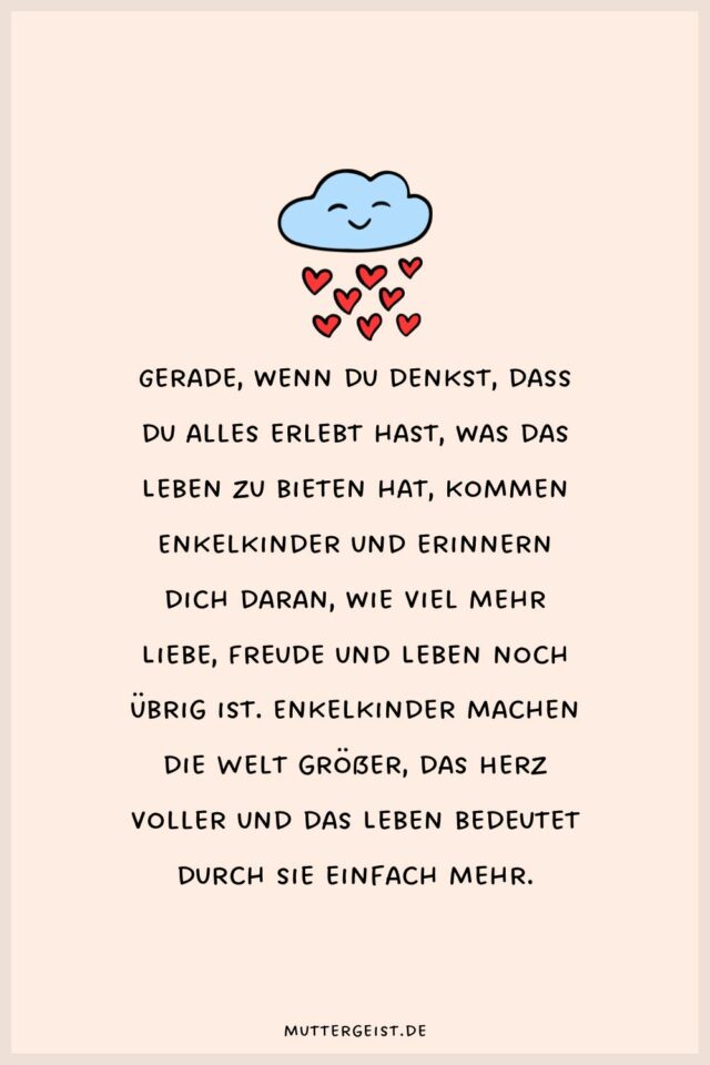 Ich liebe mein Enkelkind Sprüche, die das Herz erwärmen