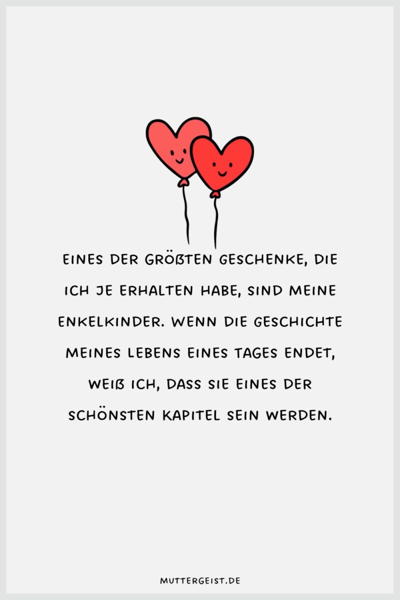 Ich liebe mein Enkelkind Sprüche, die das Herz erwärmen