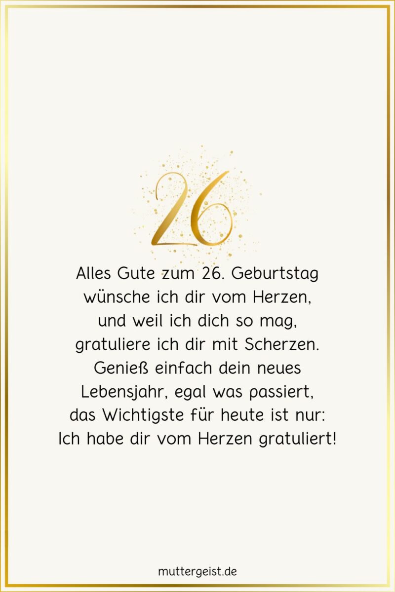 Die schönsten Geburtstagswünsche zum 26. Geburtstag