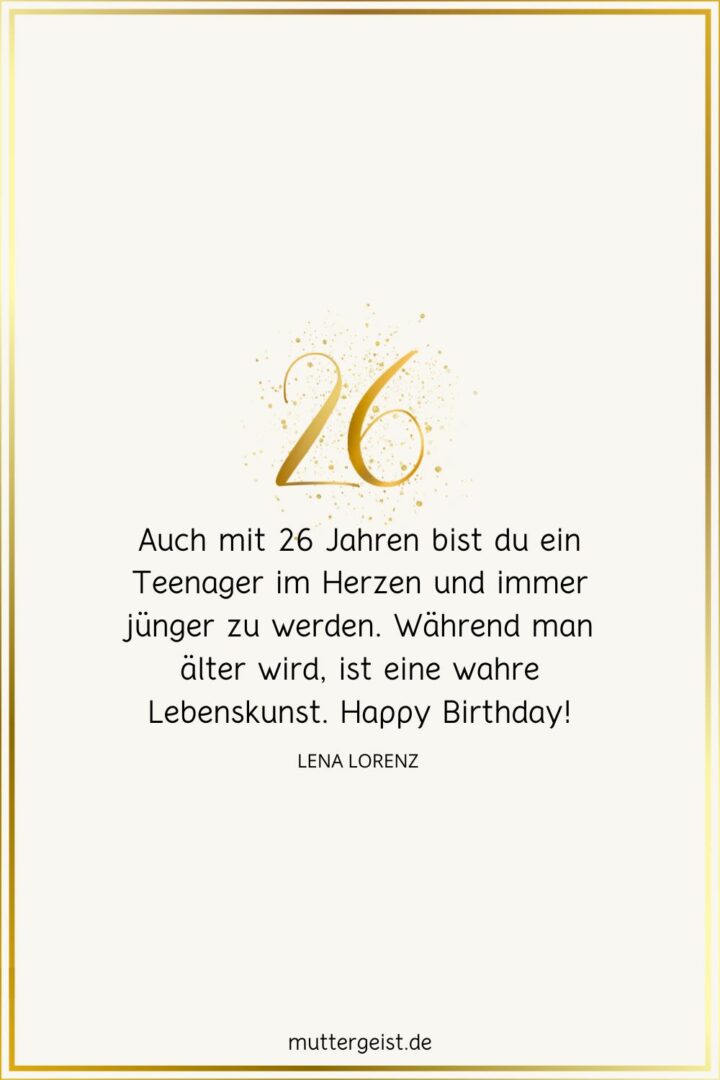 Die schönsten Geburtstagswünsche zum 26. Geburtstag