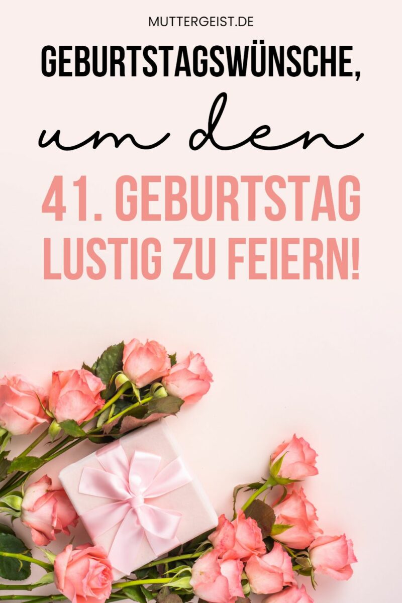 Geburtstagswünsche, um den 41. Geburtstag lustig zu feiern!