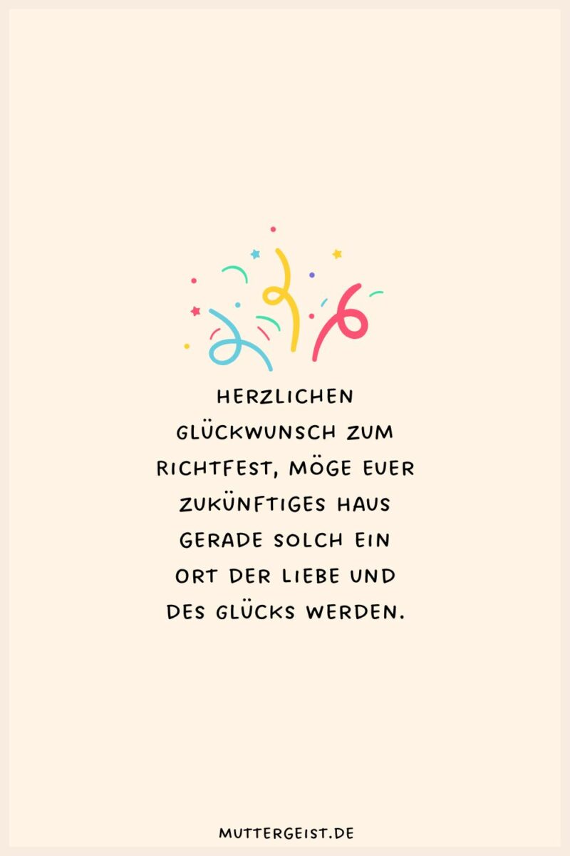 Erfreuliche Glückwünsche zum Richtfest und zum neuen Zuhause