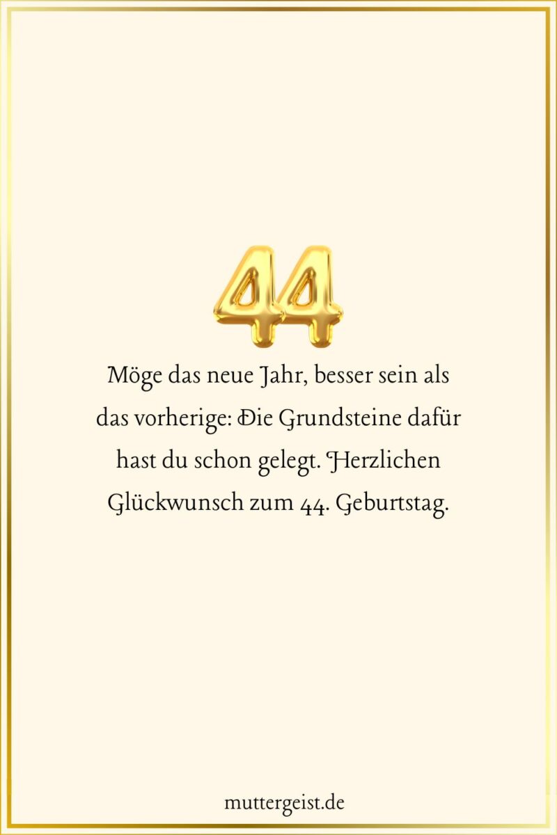 Rührende und festliche Sprüche zum 44. Geburtstag