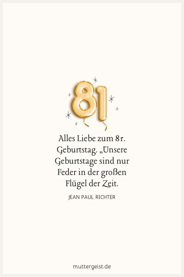 Einzigartige und herzliche Sprüche zum 81. Geburtstag