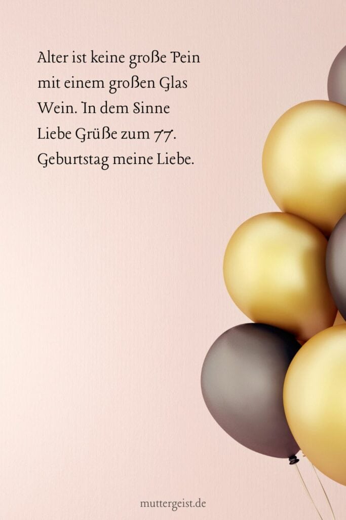 Fröhliche und lustige Geburtstagswünsche zum 77. Geburtstag Fröhliche und lustige Geburtstagswünsche zum 77. Geburtstag