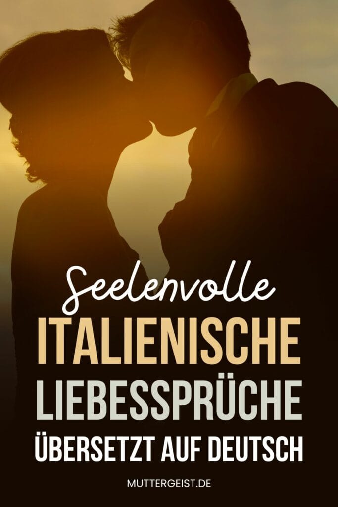 Seelenvolle italienische Liebessprüche übersetzt auf Deutsch Pinterest