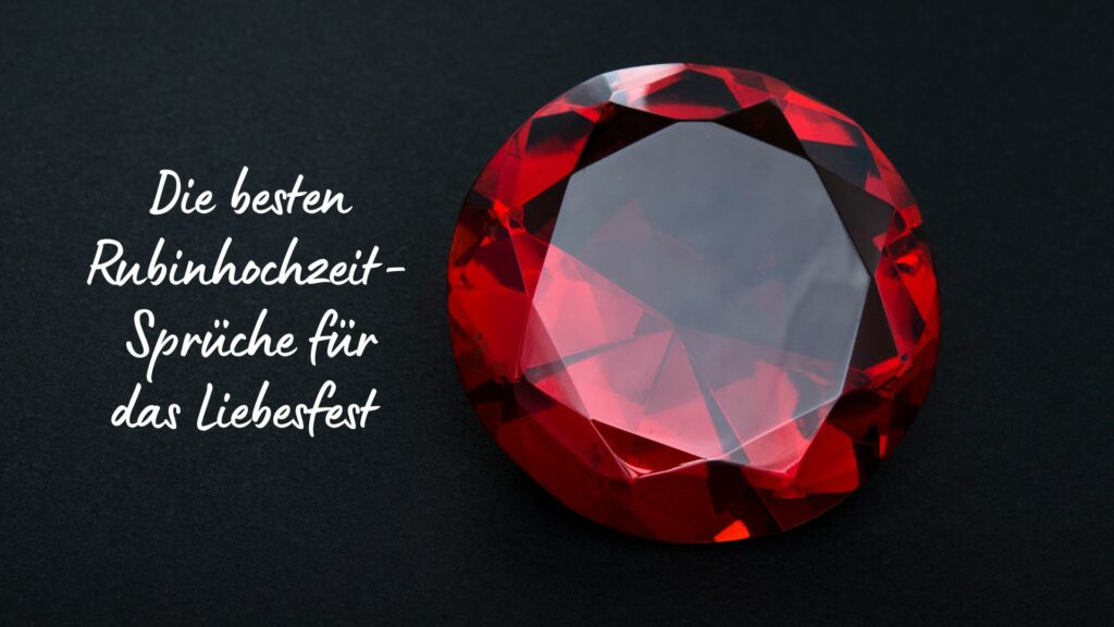 Die besten RubinhochzeitSprüche für das Liebesfest