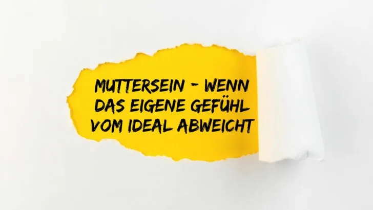 Wie 7 Sprüche über Mutterschaft die Realität verzerren