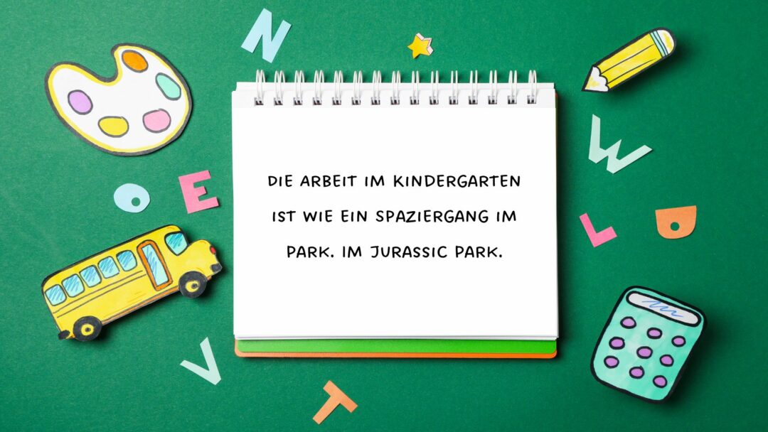 ErzieherSprüche zum Lieben und Lachen
