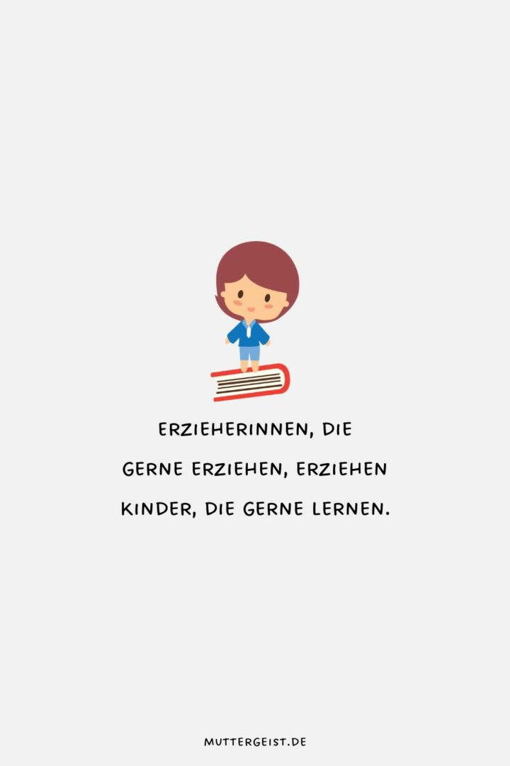 ErzieherSprüche zum Lieben und Lachen