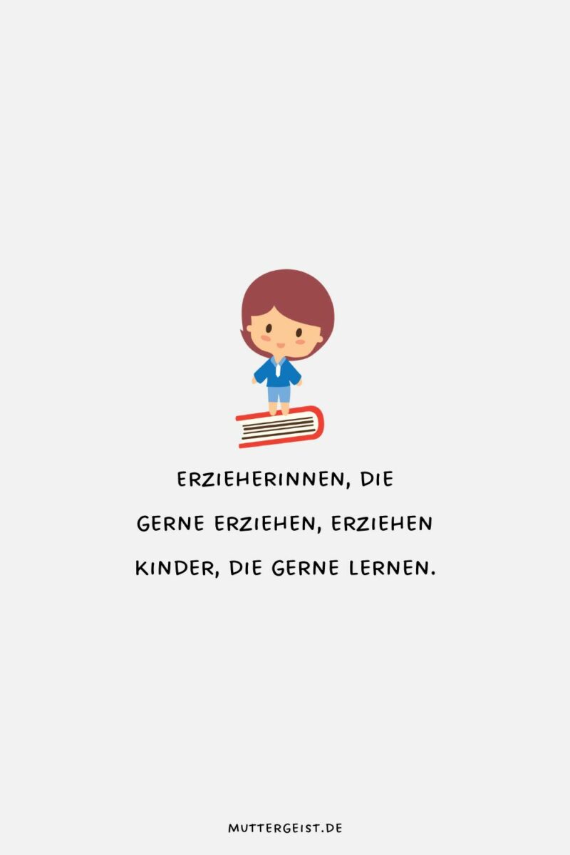 ErzieherSprüche zum Lieben und Lachen