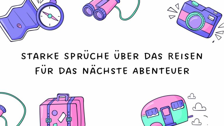 Starke Sprüche über das Reisen