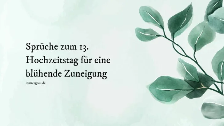 Sprüche zum 13. Hochzeitstag für eine blühende Zuneigung
