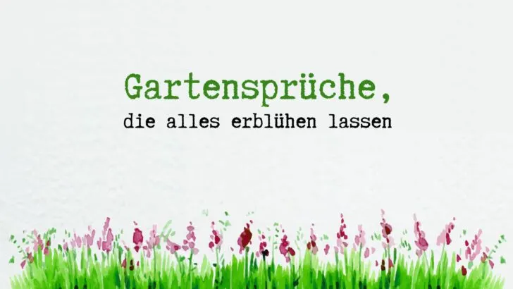 Gartensprüche, die alles erblühen lassen