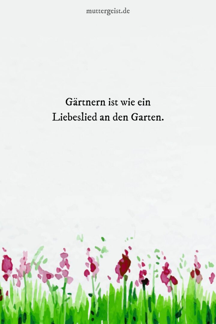 Gartensprüche, die alles erblühen lassen
