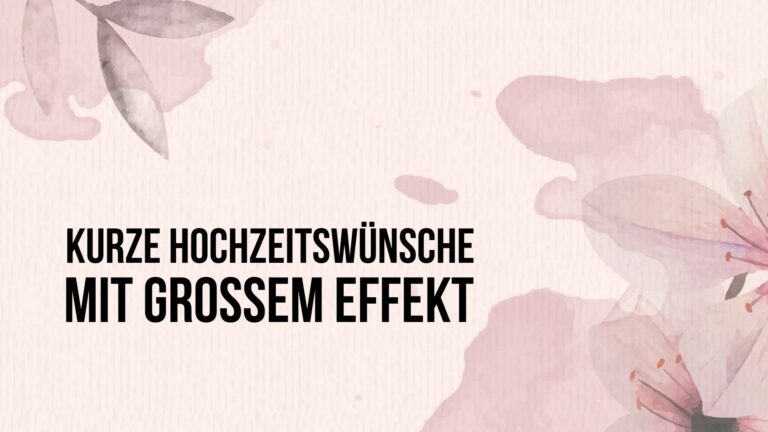 Kurze Hochzeitswünsche mit großem Effekt