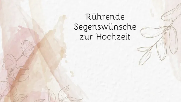 Rührende Segenswünsche zur Hochzeit