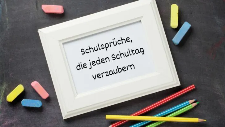 Schulsprüche, die jeden Schultag verzaubern