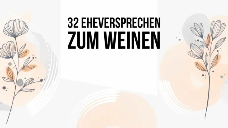 32 Eheversprechen zum Weinen