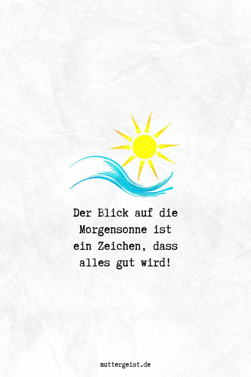 Sonnenaufgang Sprüche für einen neuen Tag
