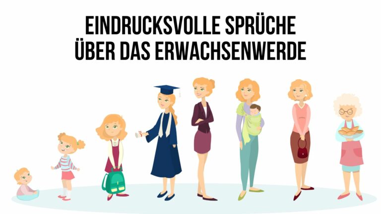 Eindrucksvolle Sprüche über das Erwachsenwerden