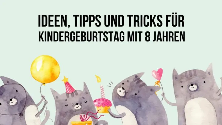 Ideen, Tipps und Tricks für Kindergeburtstag mit 8 Jahren