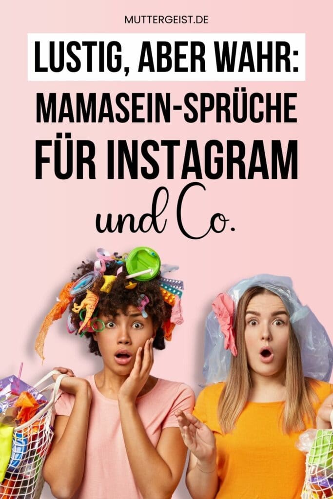 Lustig, aber wahr – Mamasein-Sprüche für Instagram und Co. Pinterest
