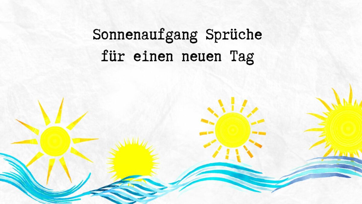 Sonnenaufgang Sprüche für einen neuen Tag