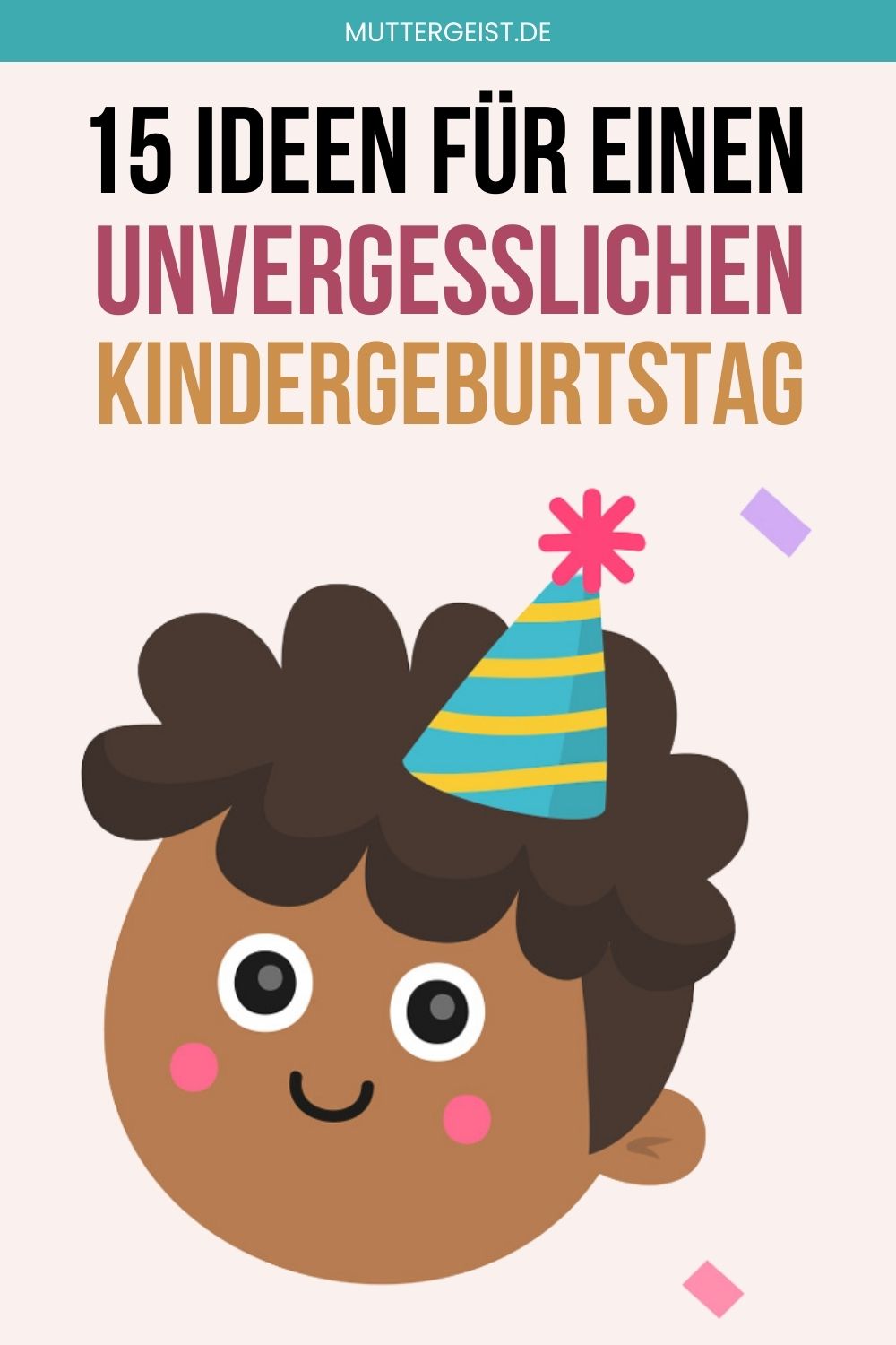15 Ideen für einen unvergesslichen Kindergeburtstag