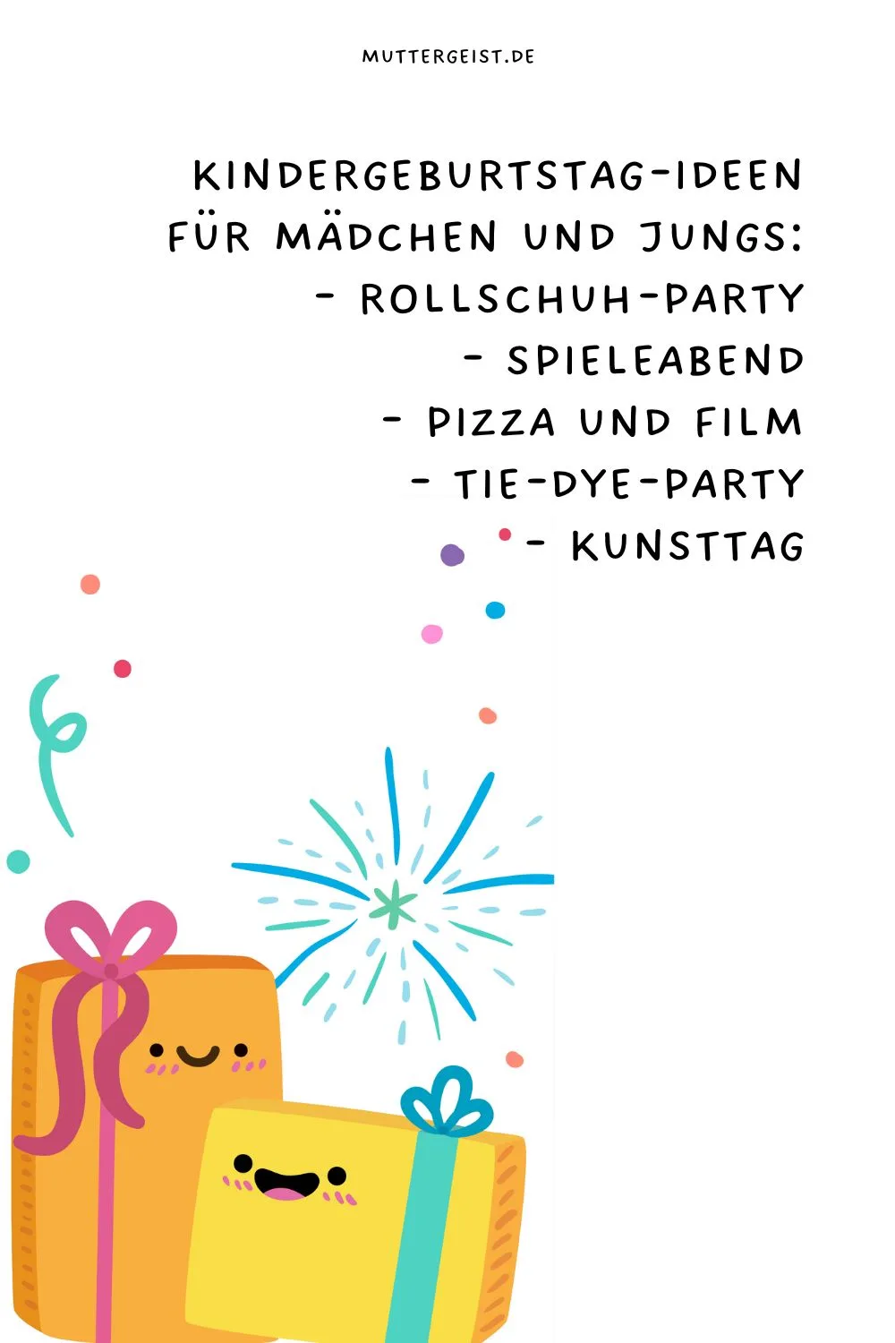 Kindergeburtstag-Ideen für Mädchen und Jungs:- Rollschuh-Party- Spieleabend- Pizza und Film- Tie-Dye-Party- Kunsttag