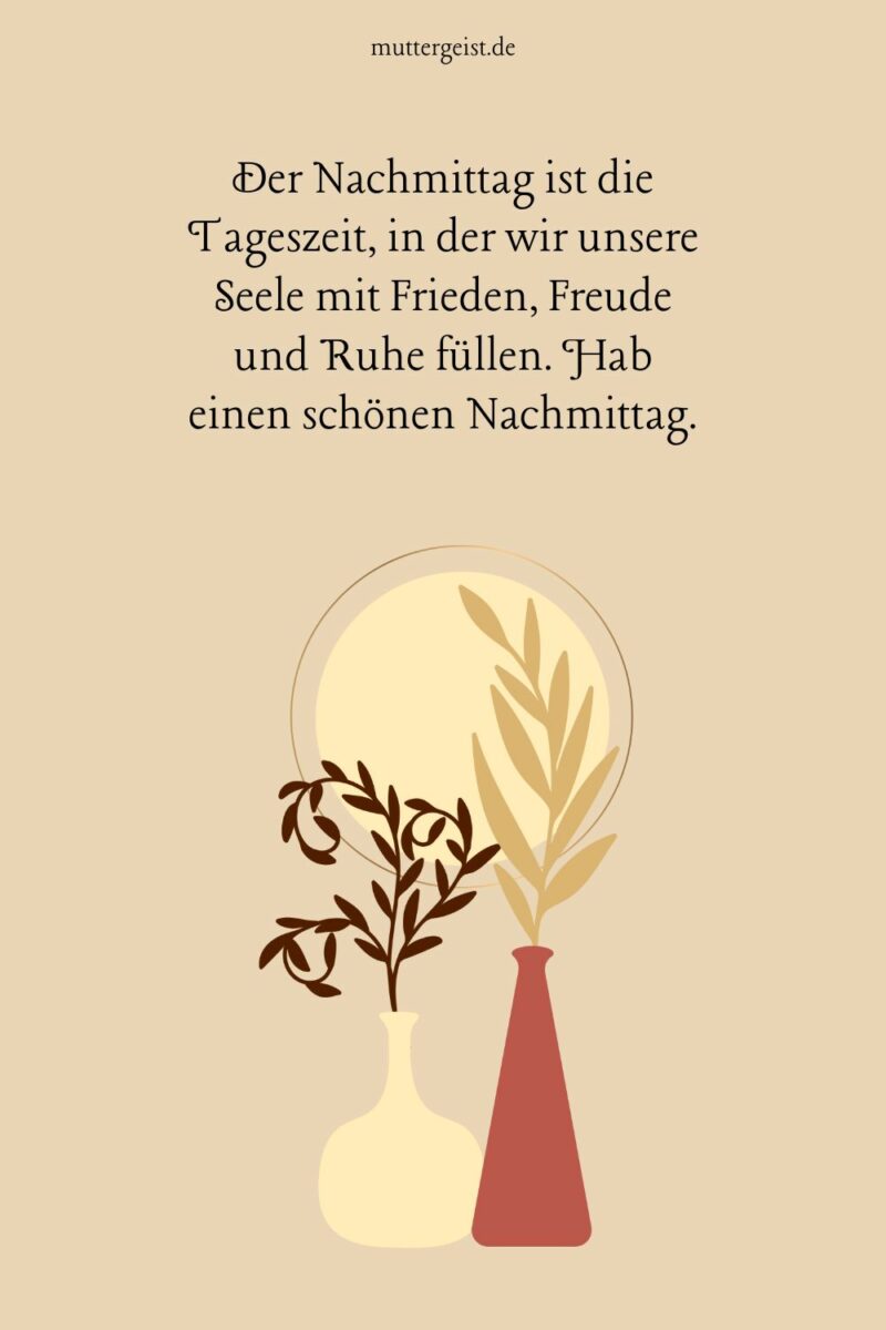 Inspirierende Sprüche für einen schönen Nachmittag